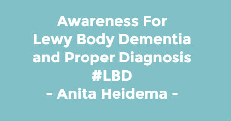 Awareness for Lewy Body Dementia - Anita Heidema